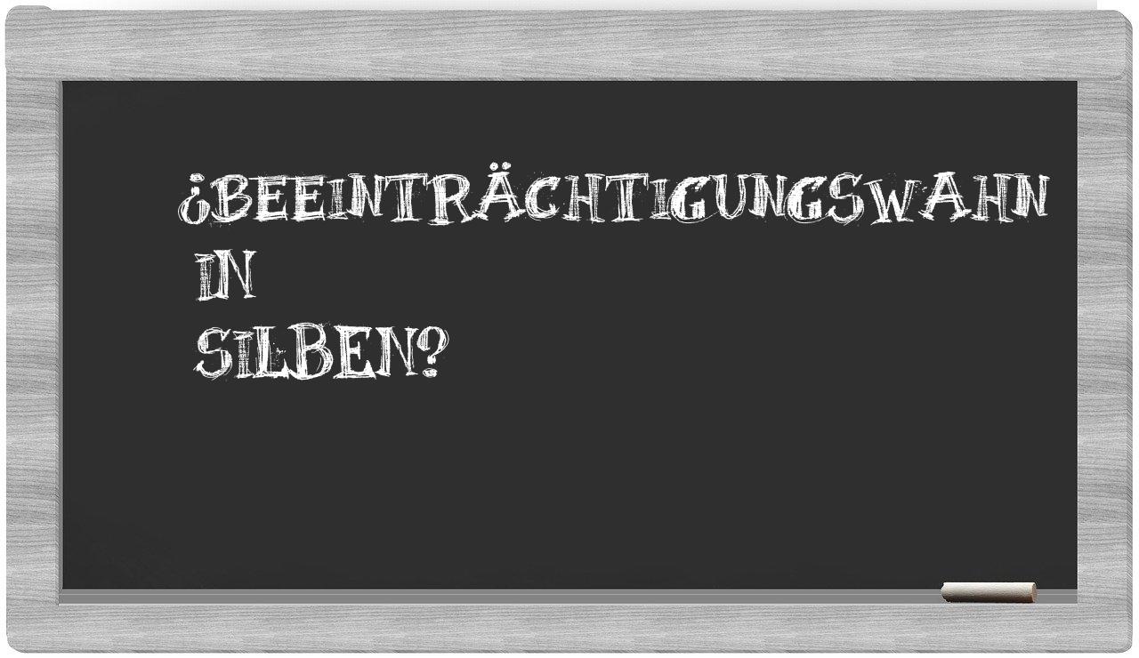 Beeinträchtigungswahn in syllables
