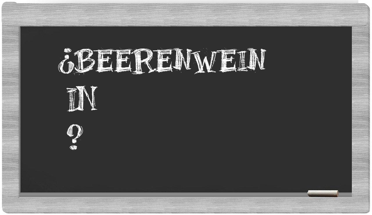 ¿Beerenwein en sílabas?