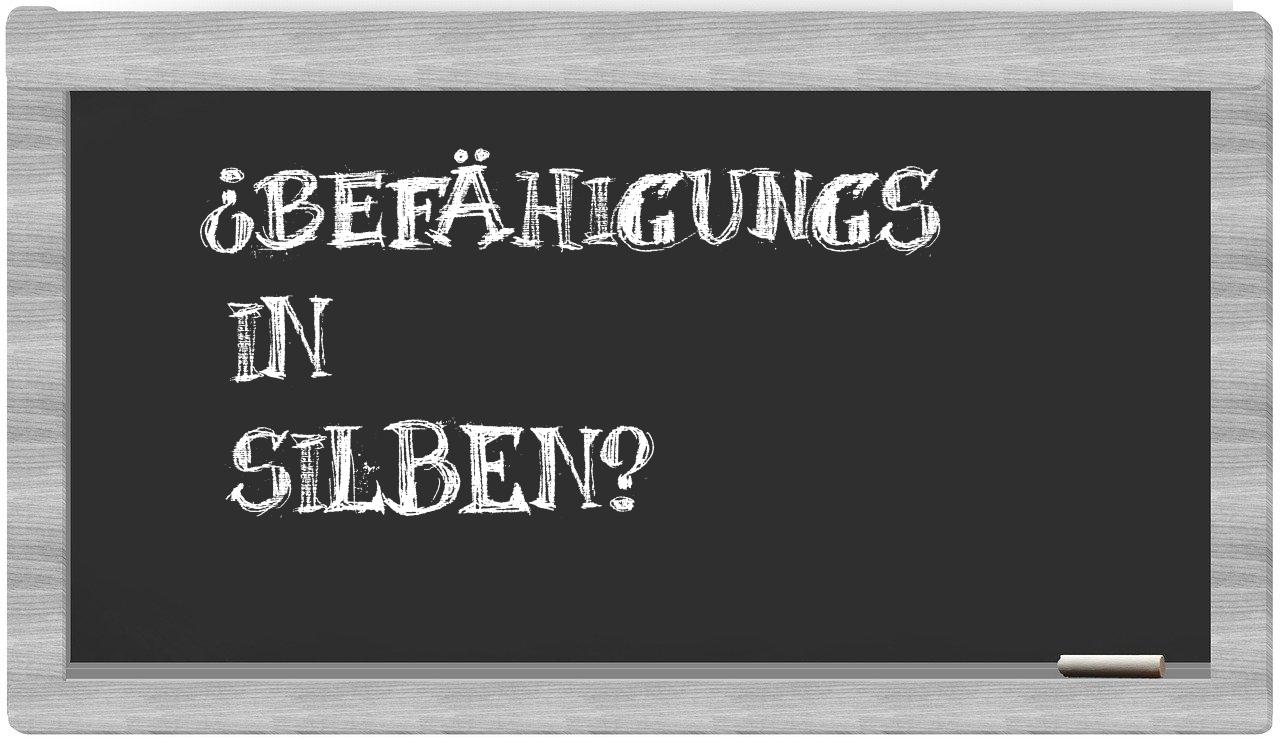 Befähigungs in syllables