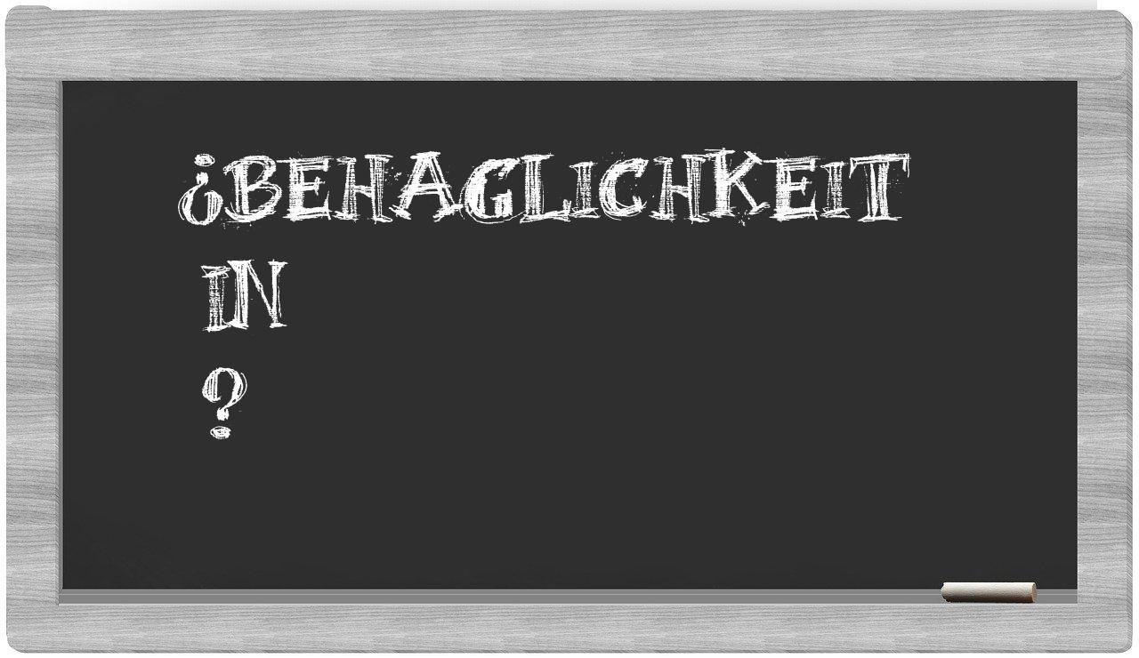 ¿Behaglichkeit en sílabas?