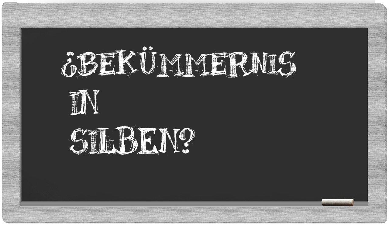 Bekümmernis in syllables