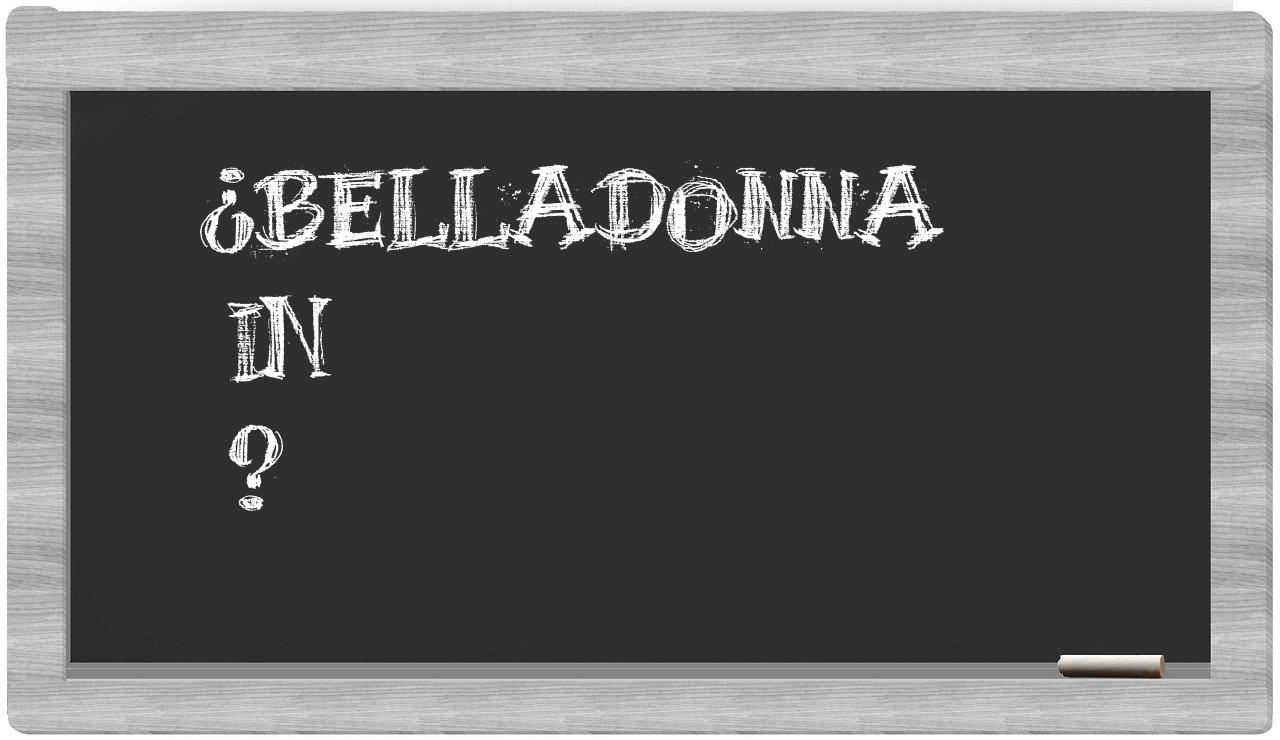 ¿Belladonna en sílabas?