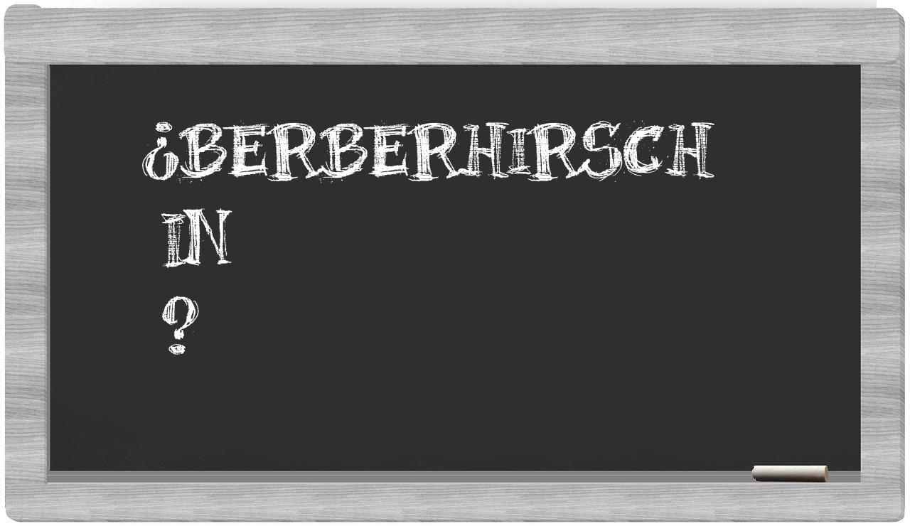 ¿Berberhirsch en sílabas?