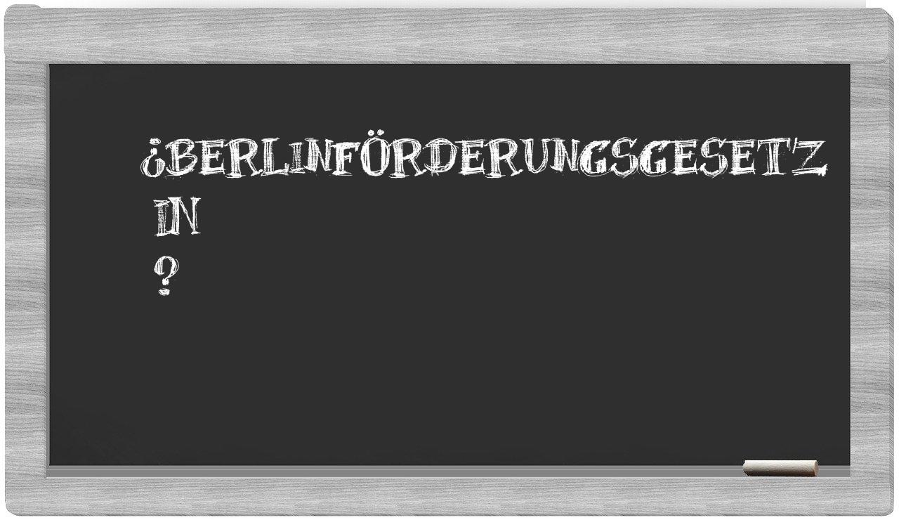 ¿Berlinförderungsgesetz en sílabas?