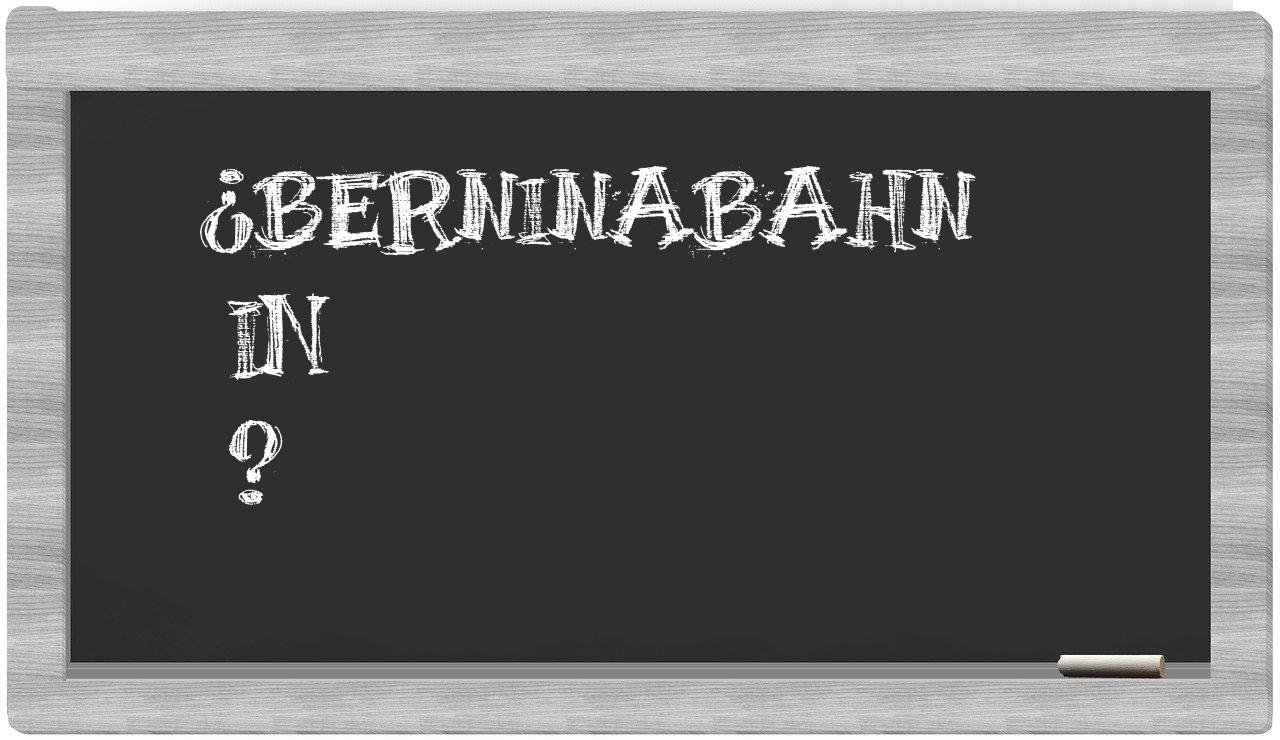 ¿Berninabahn en sílabas?
