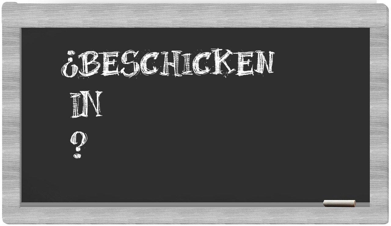 ¿Beschicken en sílabas?