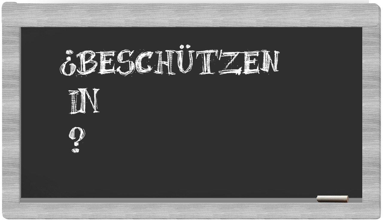 ¿Beschützen en sílabas?