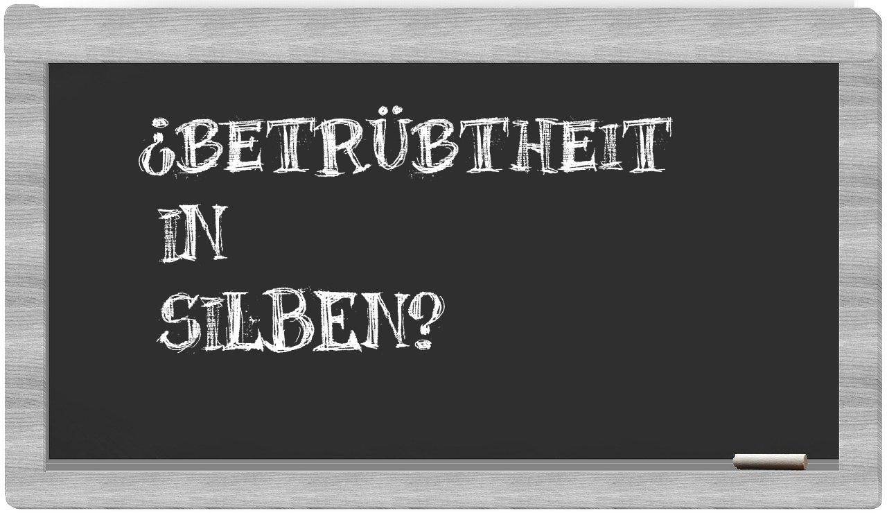 Betrübtheit in syllables