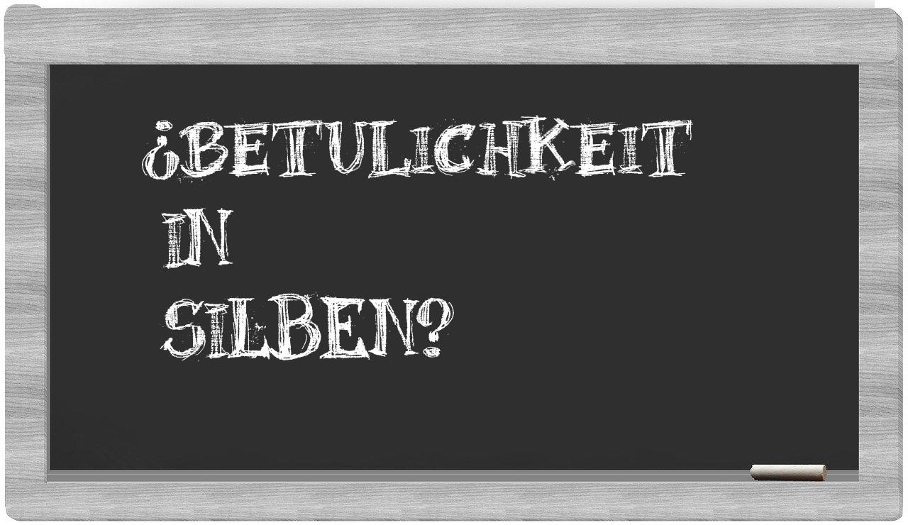 Betulichkeit in syllables