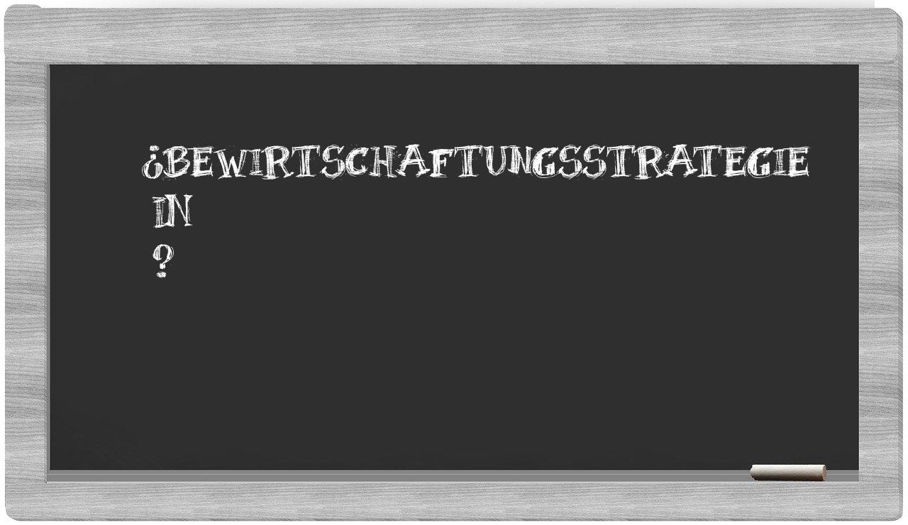 ¿Bewirtschaftungsstrategie en sílabas?