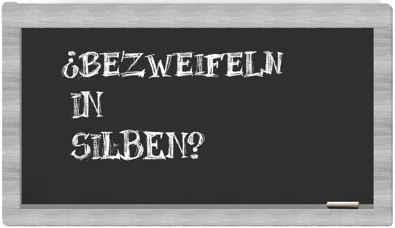 Bezweifeln in syllables