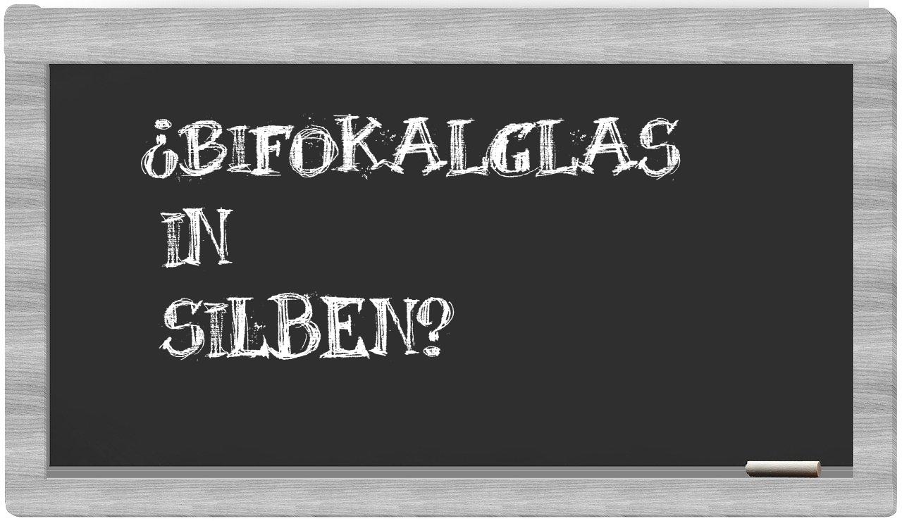 Bifokalglas in syllables