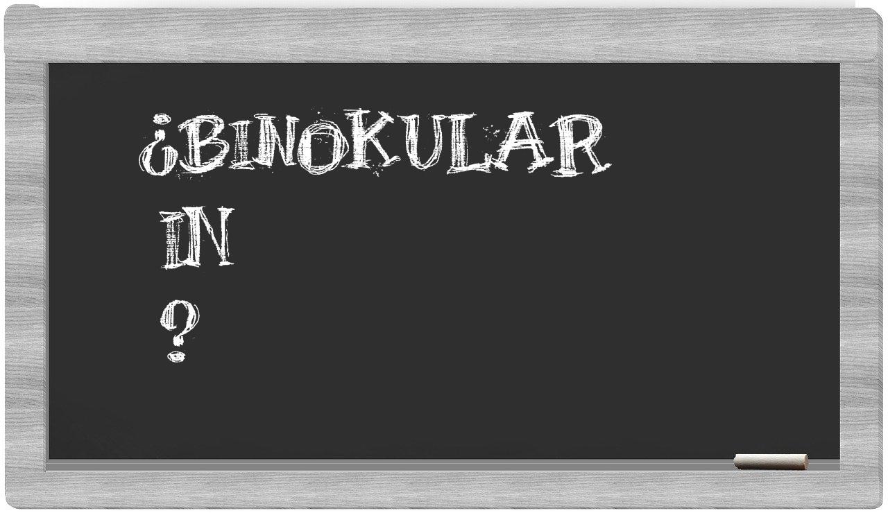 ¿Binokular en sílabas?