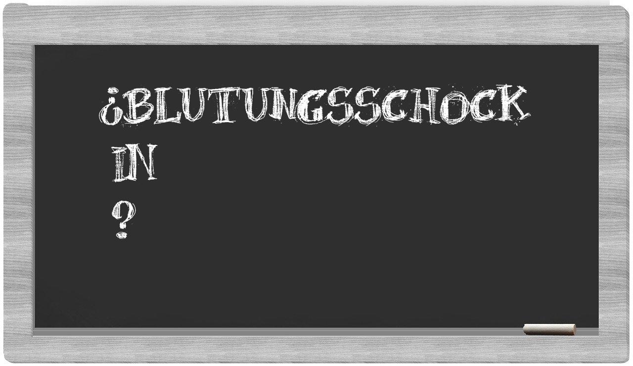 ¿Blutungsschock en sílabas?