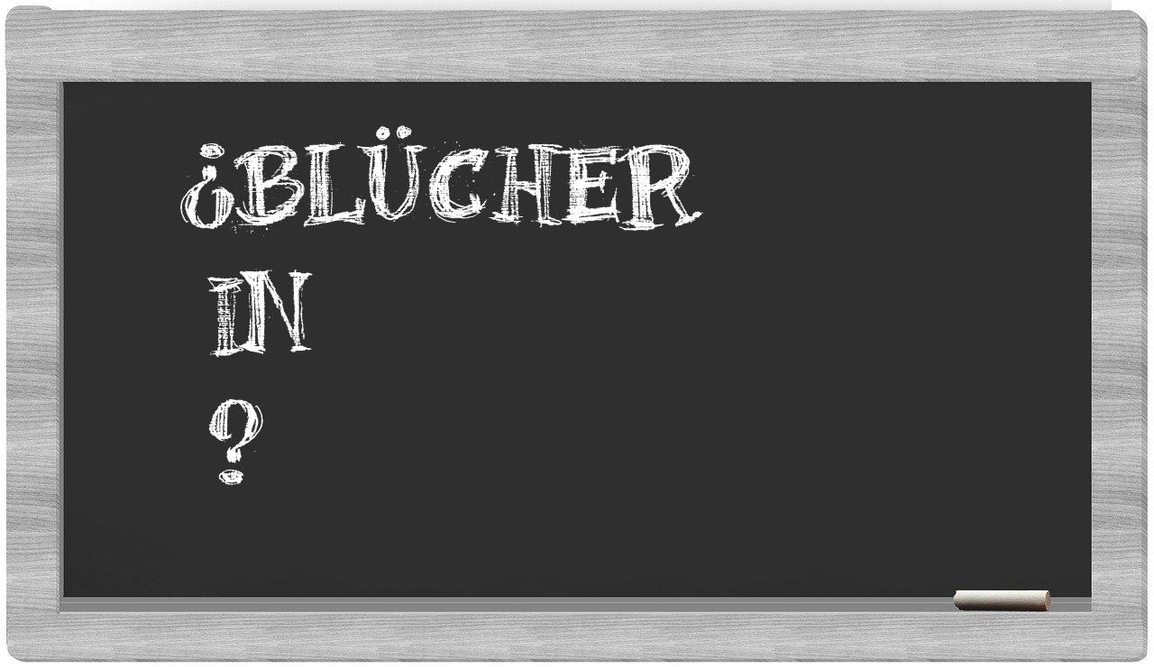 ¿Blücher en sílabas?