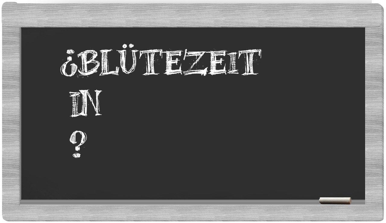 ¿Blütezeit en sílabas?