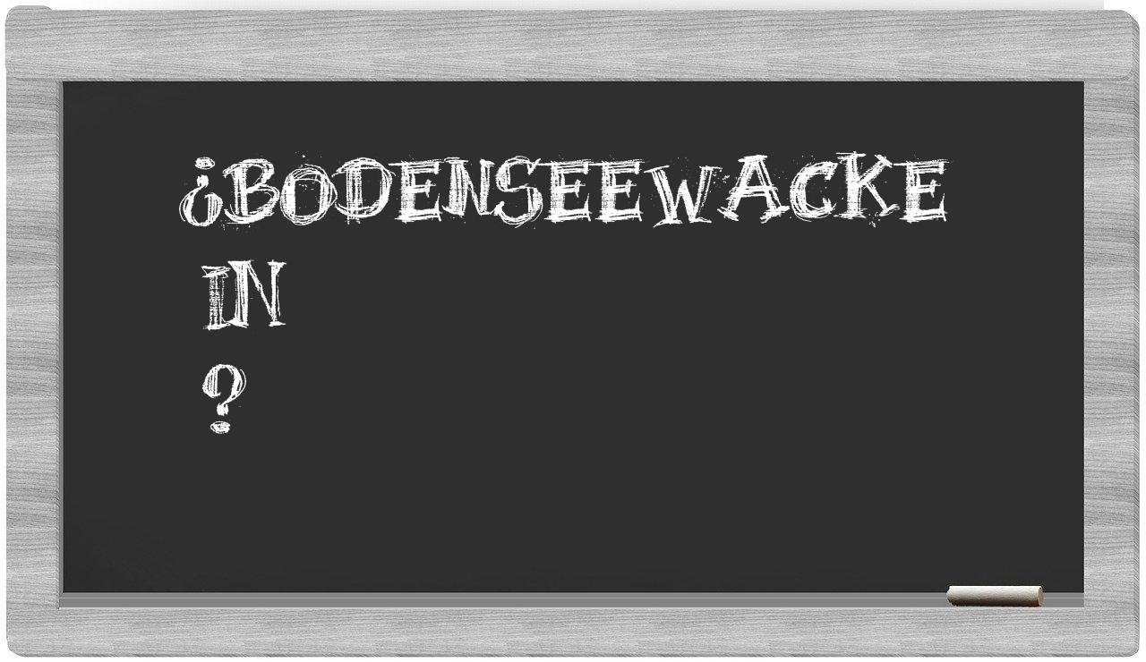 ¿Bodenseewacke en sílabas?
