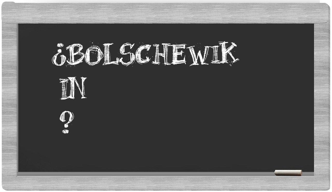 ¿Bolschewik en sílabas?