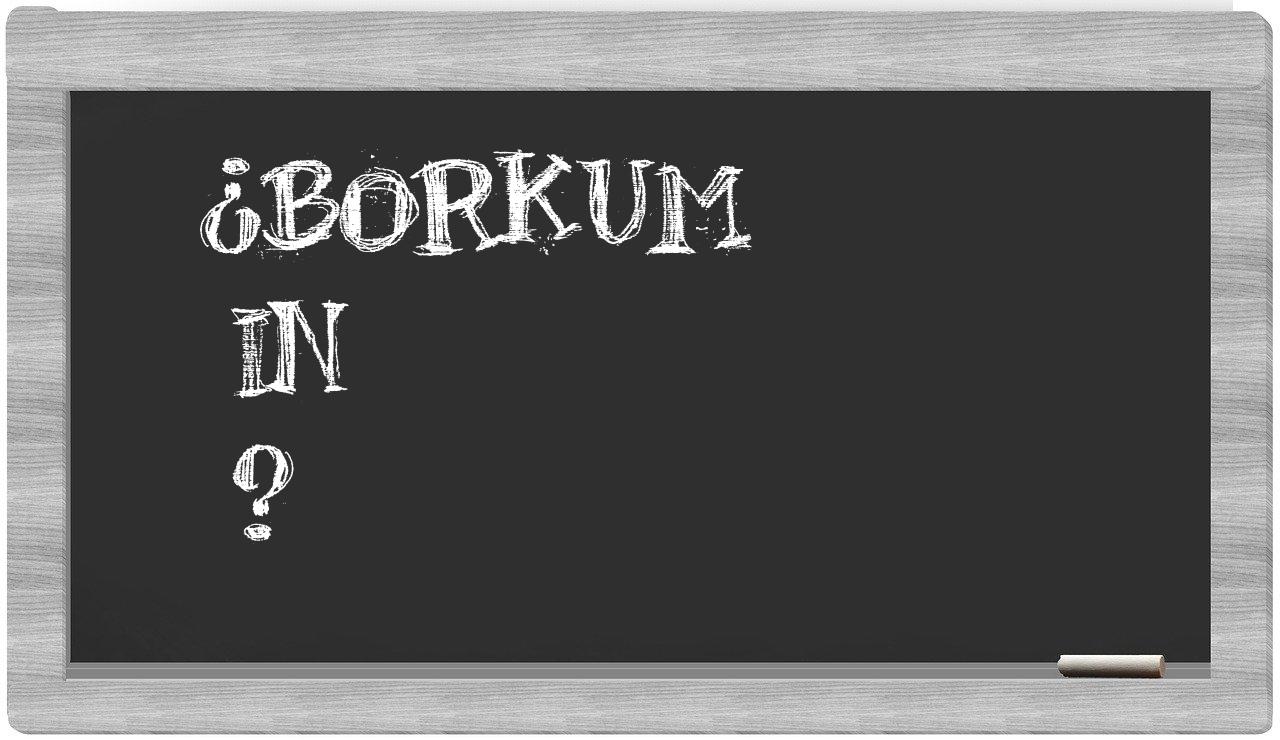 ¿Borkum en sílabas?