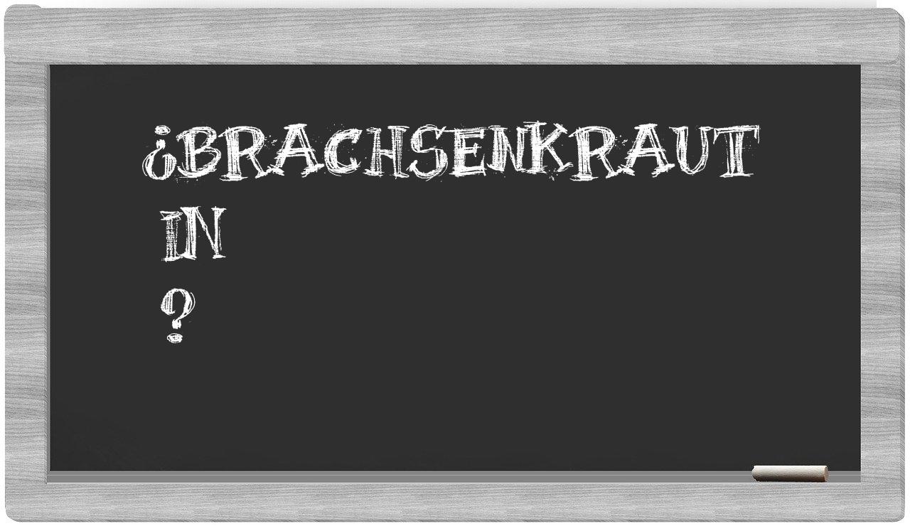 ¿Brachsenkraut en sílabas?