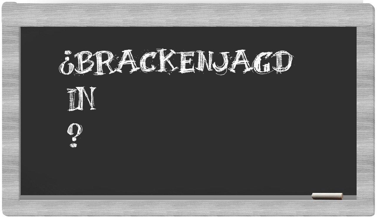 ¿Brackenjagd en sílabas?