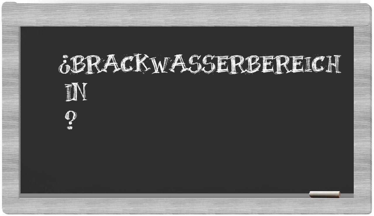 ¿Brackwasserbereich en sílabas?