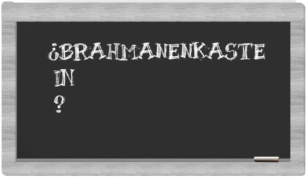 ¿Brahmanenkaste en sílabas?