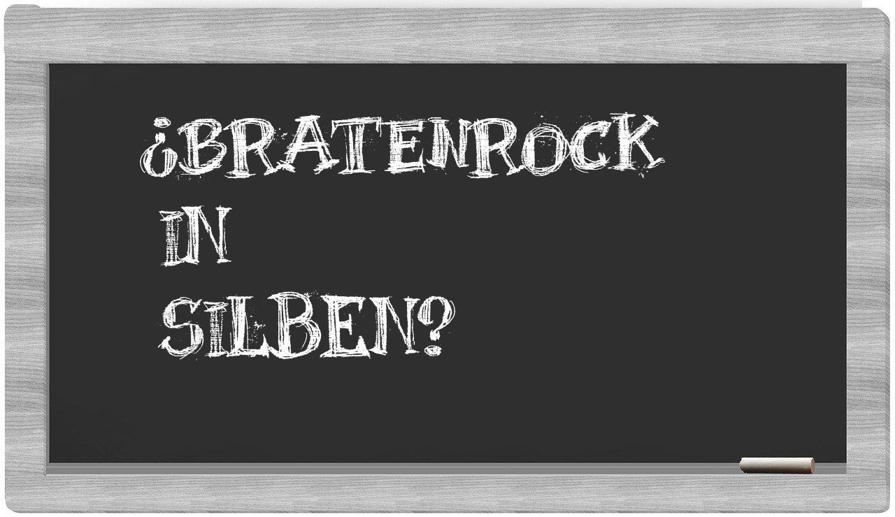 Bratenrock in syllables