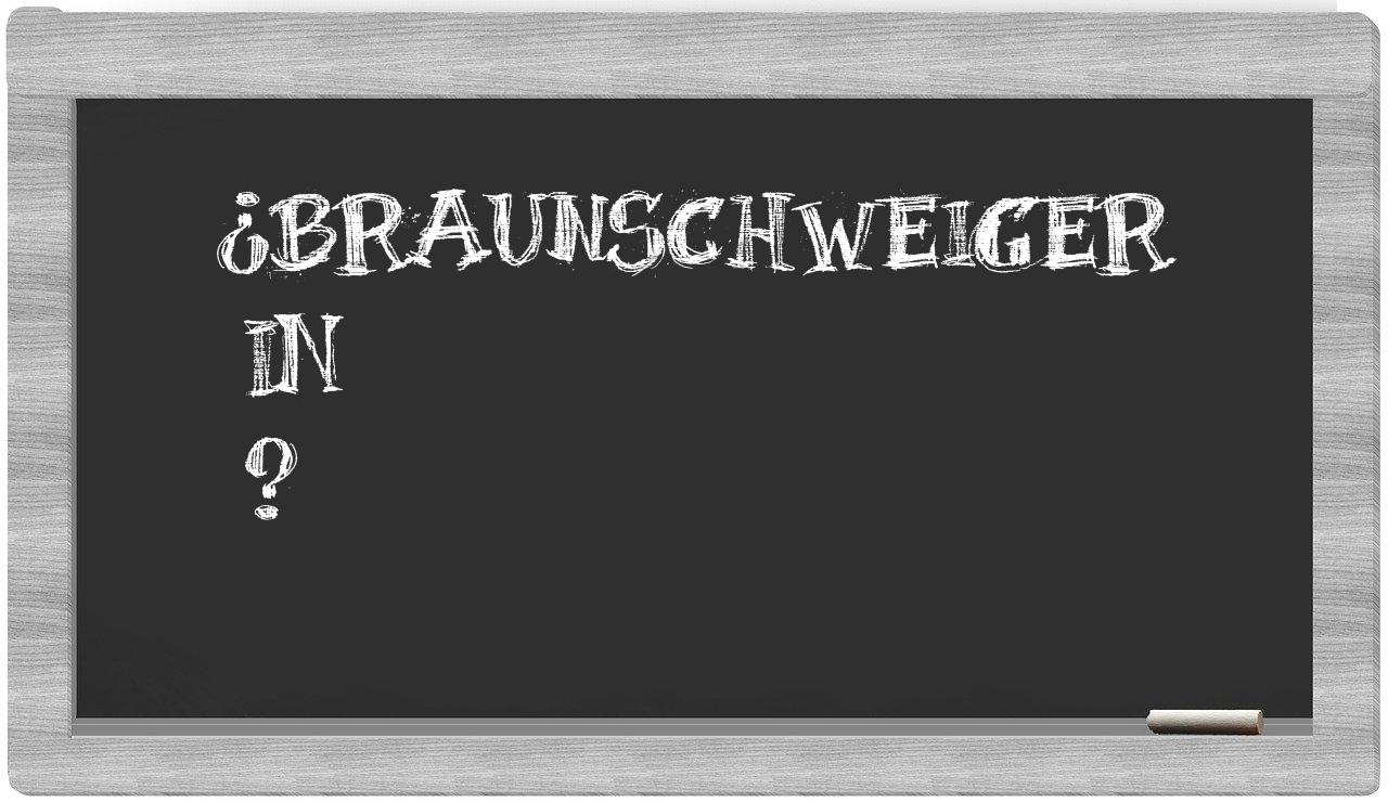 ¿Braunschweiger en sílabas?