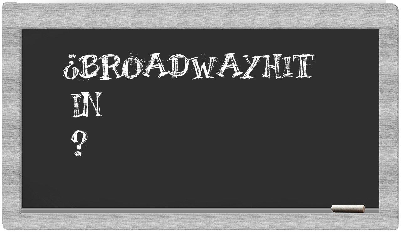 ¿Broadwayhit en sílabas?