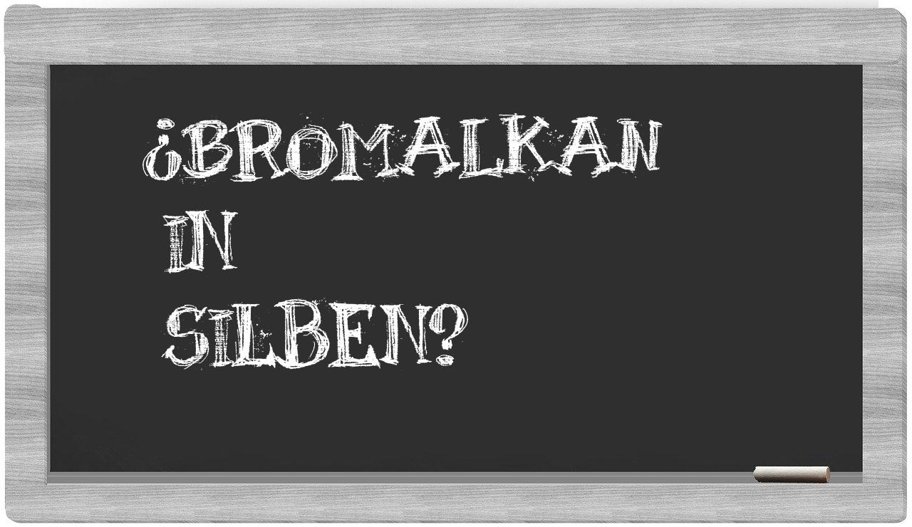 Bromalkan in syllables