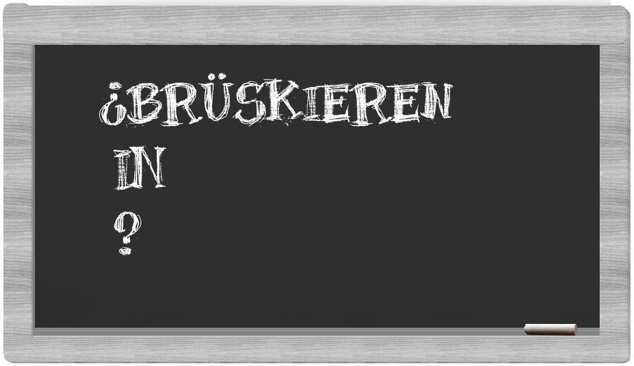 ¿Brüskieren en sílabas?