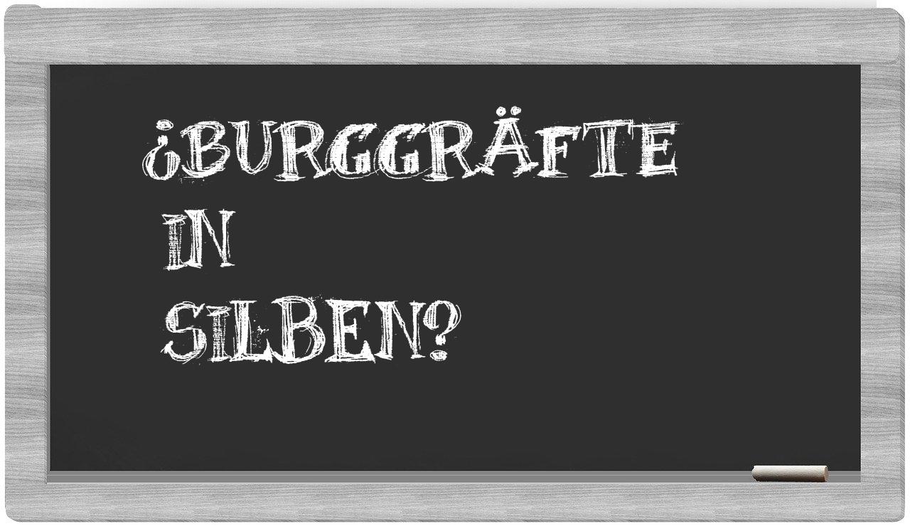 Burggräfte in syllables