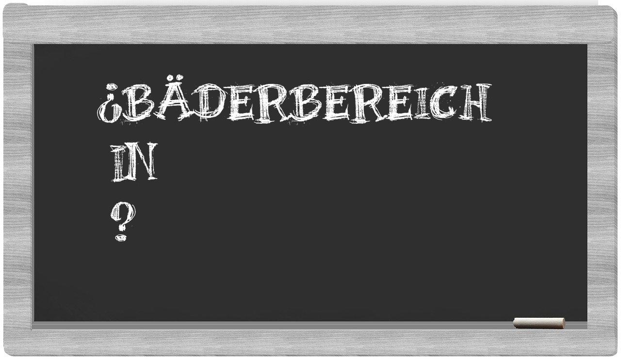 ¿Bäderbereich en sílabas?