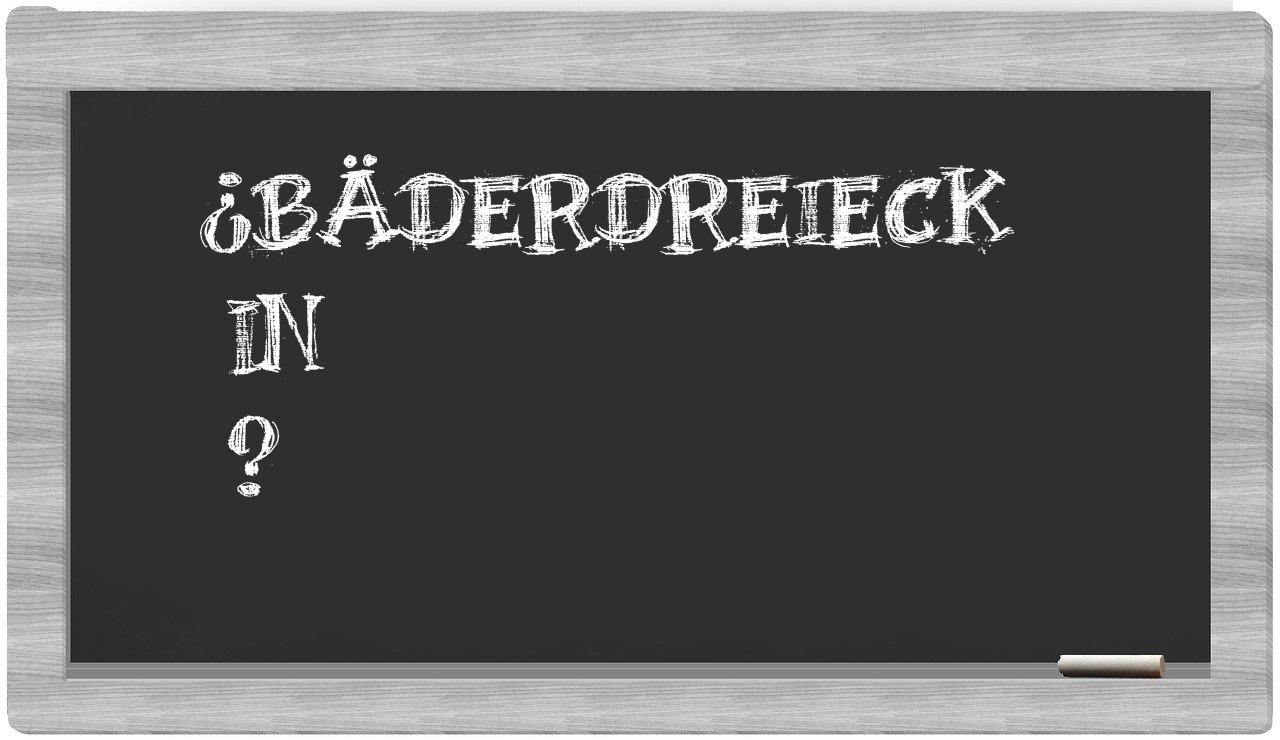 ¿Bäderdreieck en sílabas?