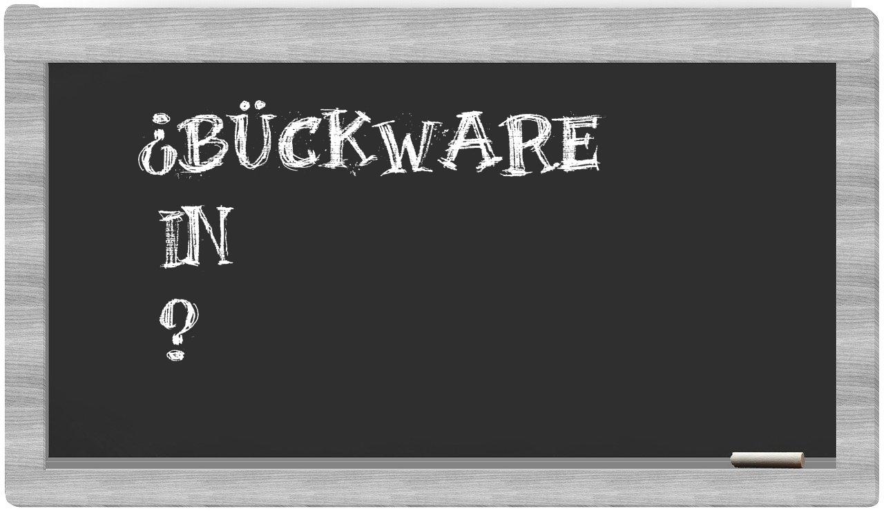 ¿Bückware en sílabas?