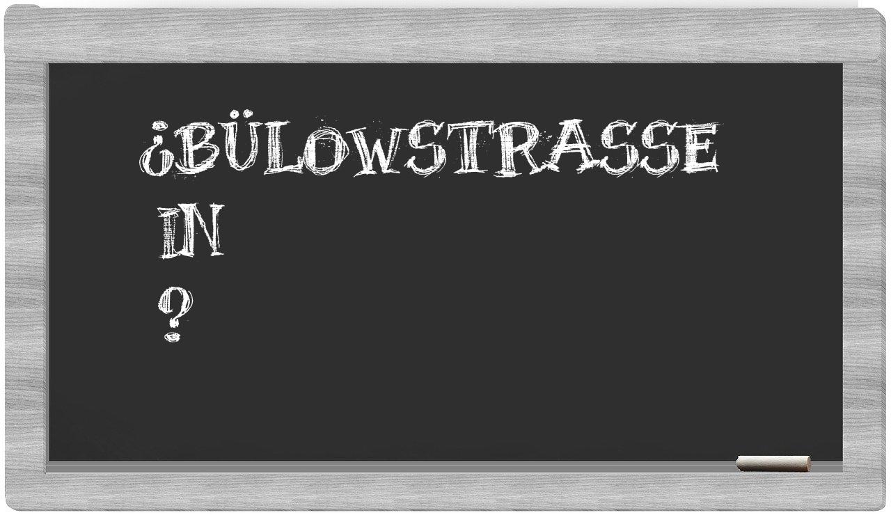 ¿Bülowstraße en sílabas?