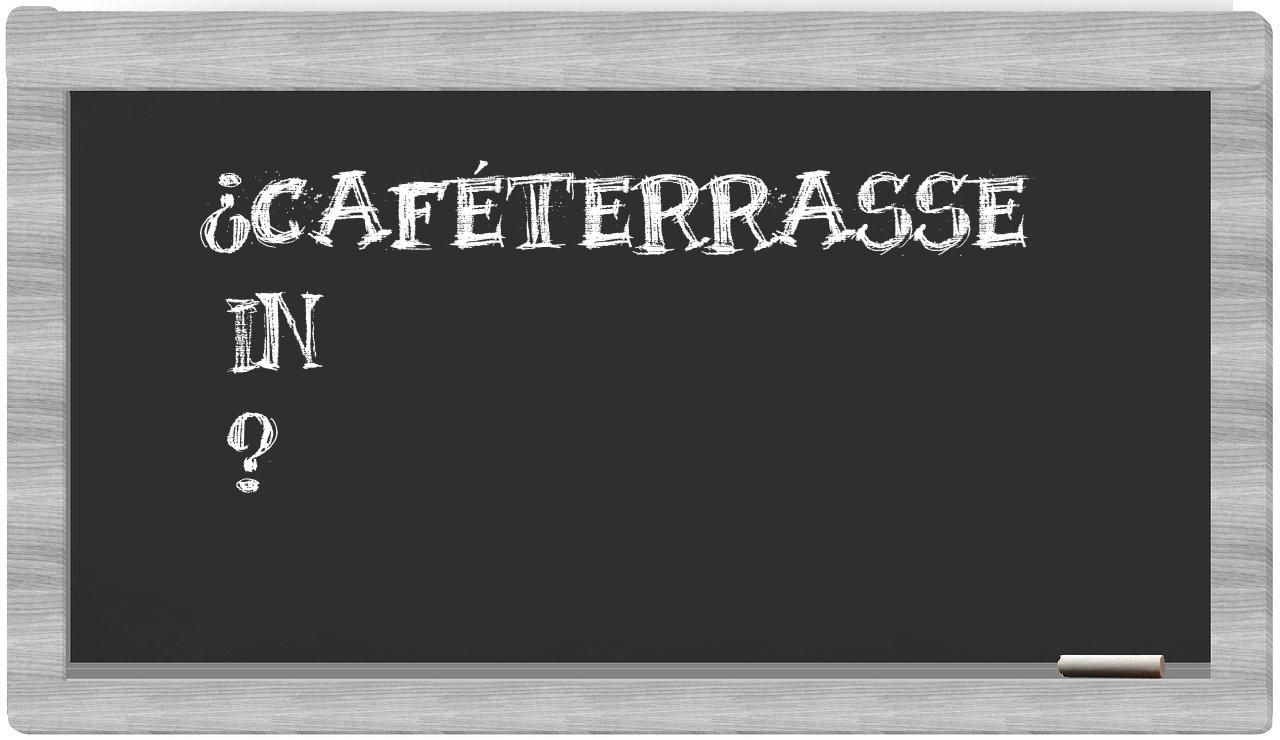 ¿Caféterrasse en sílabas?