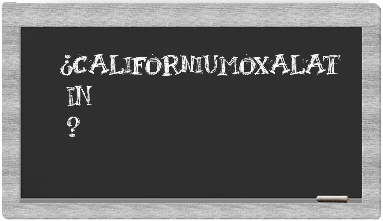 ¿Californiumoxalat en sílabas?