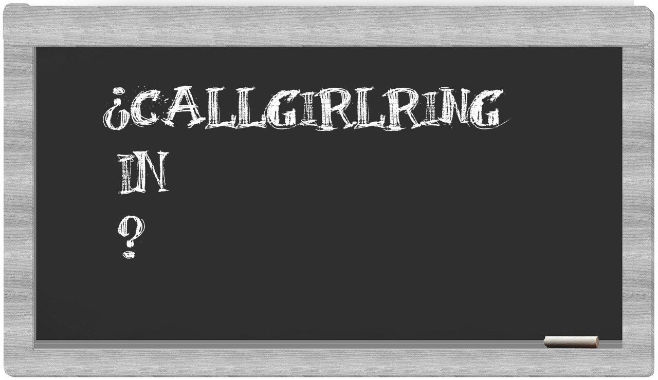 ¿Callgirlring en sílabas?