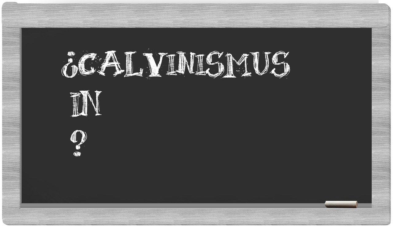 ¿Calvinismus en sílabas?