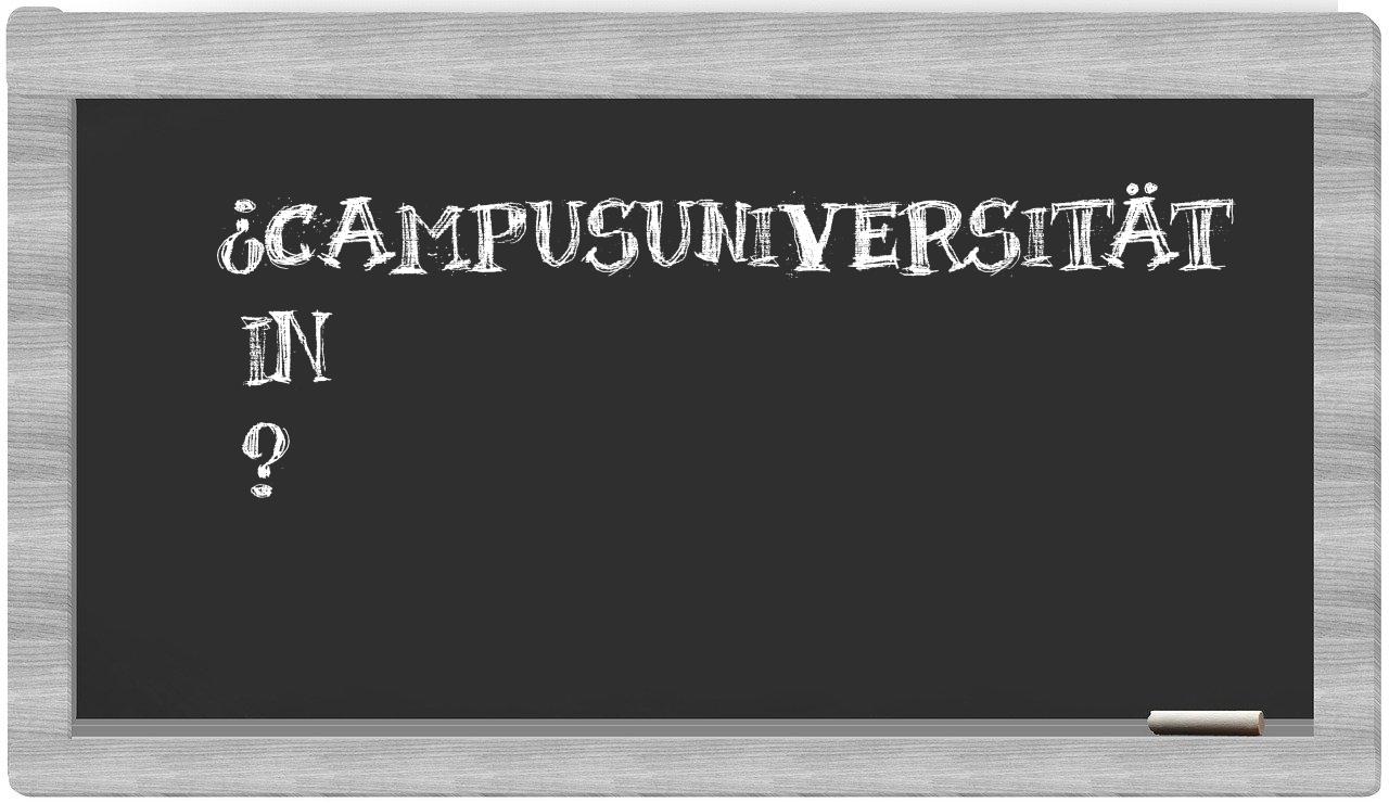 ¿Campusuniversität en sílabas?