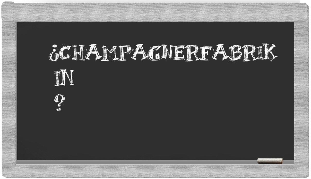 ¿Champagnerfabrik en sílabas?