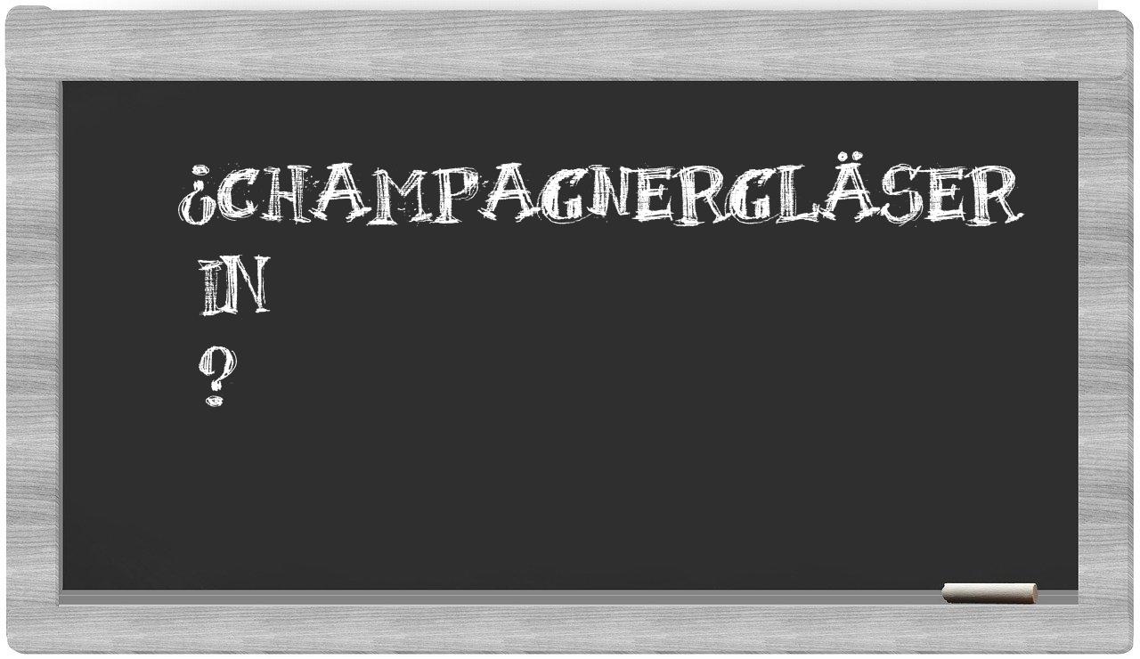 ¿Champagnergläser en sílabas?