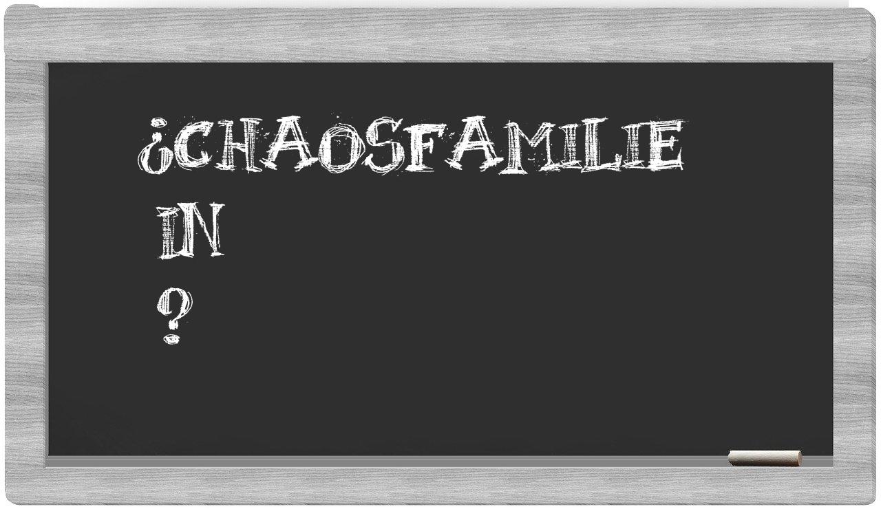 ¿Chaosfamilie en sílabas?
