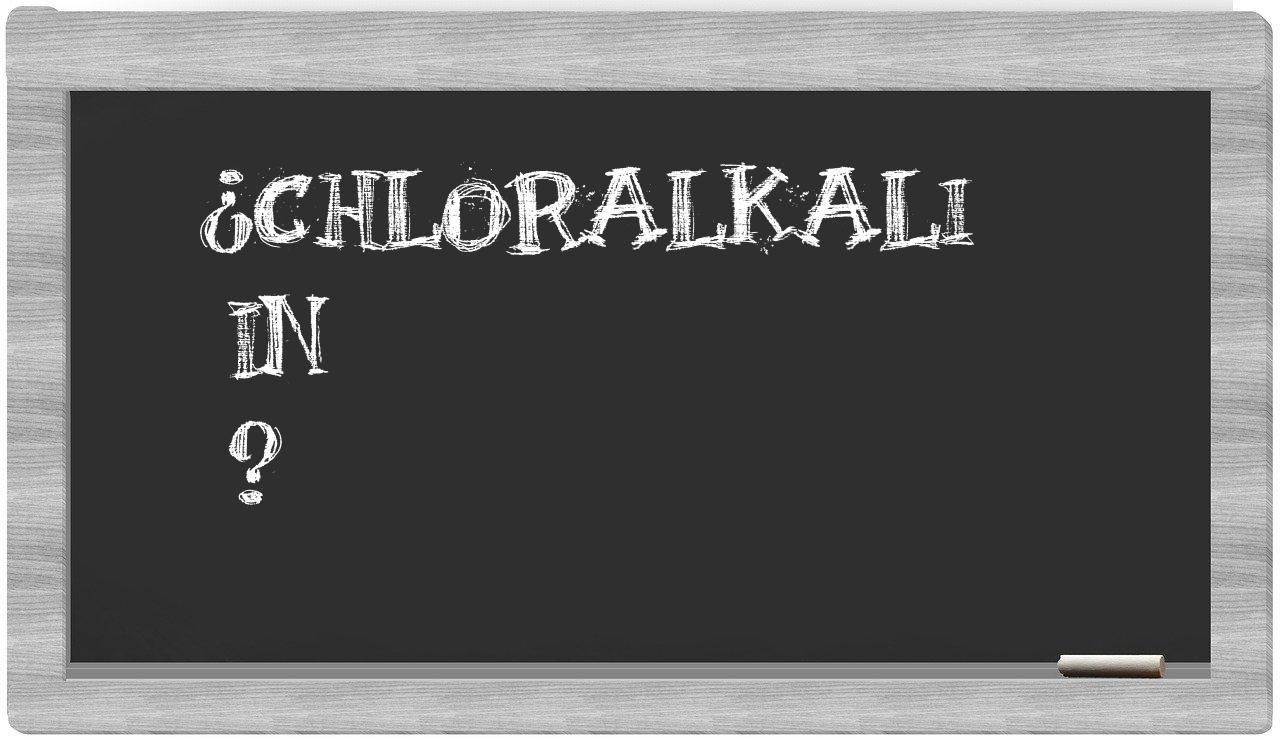 ¿Chloralkali en sílabas?