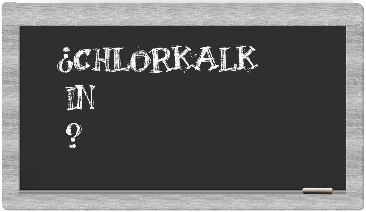 ¿Chlorkalk en sílabas?