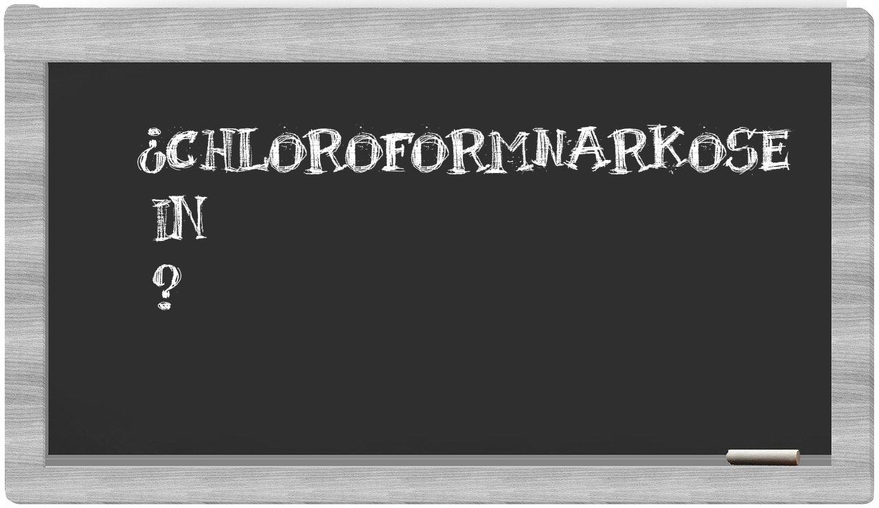 ¿Chloroformnarkose en sílabas?