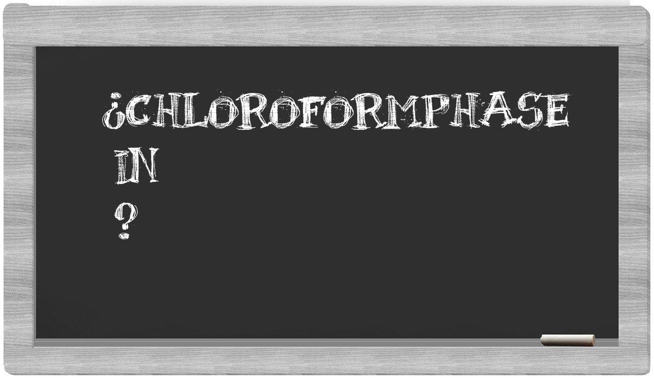 ¿Chloroformphase en sílabas?