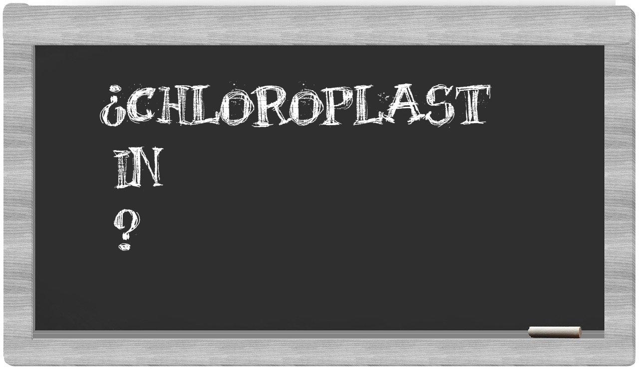¿Chloroplast en sílabas?